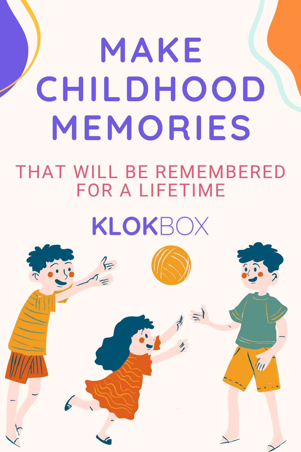 How To Make Childhood Memories With Your Kids That Will Be Remembered For A Lifetime?